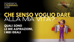 CHE SENSO VOGLIO DARE ALLA MIA VITA?