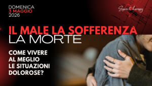 IL MALE, LA SOFFERENZA, LA MORTE