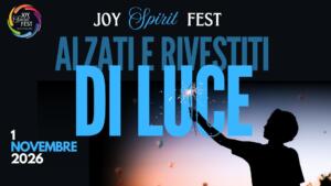 Joy Spirit Fest – ALZATI E RIVESTITI DI LUCE
