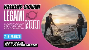 LEGAMI O NODI? – Weekend giovani 2026